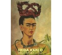 Frida Kahlo, Diego Rivera and Mexican Modernism: The Jacques and Natasha Gelman Collection