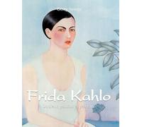 Frida Kahlo: Douleur, passion et peinture