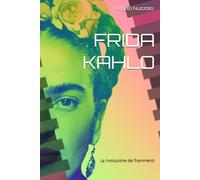 FRIDA KAHLO: La rivoluzione dei frammenti L’indomabile arte di far fiorire l’anima dove la carne si è spezzata.