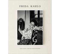 Frida Kahlo: The Gisèle Freund Photographs