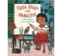Frida Kahlo y Sus Animalitos: (Spanish Edition)