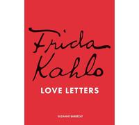 Frida Kahlo's Love Letters