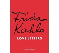 Frida Kahlo's Love Letters, Suzanne Barbezat, Har