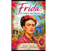 FRIDA KALO: LA SANGRE QUE FLORECE