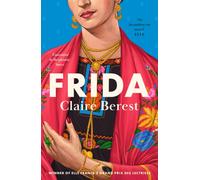 Frida : The award-winning novel about the colourful and captivating life of Frida Kahlo