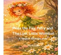 Frida the Fire Fairy and the Lost Little Wombat: A Magical Bedtime Adventure