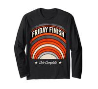 Friday Finish Job Complete Retro Weekend Mood Long Sleeve T-Shirt