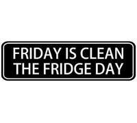 Friday Is Clean The Fridge Day Acrylic Sign 10x3 Inch Kitchen Reminder Plate Self Adhesive Strong Adhesives White Black For Kitchen Wall