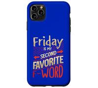 Friday Is My Favorite F Word Case for iPhone 11 Pro Max