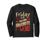 Friday Is My Favorite F Word Long Sleeve T-Shirt
