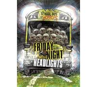Friday Night Headlights: A 4D Book (School Bus of Horrors)