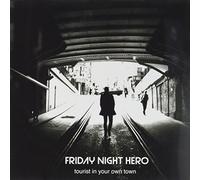 Friday Night Hero - Tourist in Your Own Town