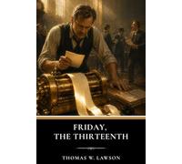 Friday, The Thirteenth: A 1907 Classic Financial Thriller