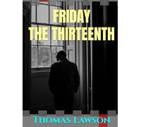 FRIDAY THE THIRTEENTH | Thomas Lawson | 1907 | Illustrated