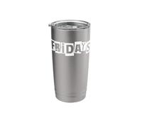 Fridays Start The Weekend Stainless Steel Insulated Tumbler