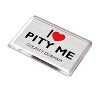 FRIDGE MAGNET - I Love Pity Me, County Durham