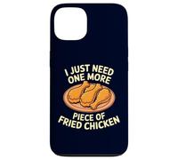 Fried Chicken Humor I Just Need One More Piece Case for iPhone 13