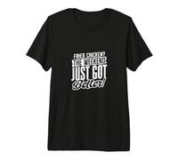 Fried Chicken? The Weekend Just Got Better Premium T-Shirt
