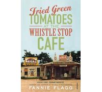 FRIED GREEN TOMATOES AT THE WHISTLE CAFE by Fannie Flagg Paperback Self Help