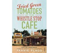 Fried Green Tomatoes At The Whistle Stop Cafe