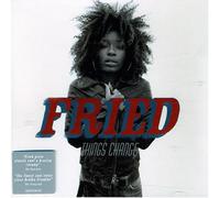 Fried - Things Change