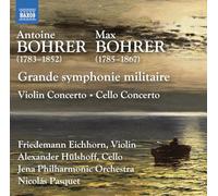 Friedemann Eicchorn; Alexander Hulshoff; Jena Philharmonic Orchestra; Nicolas Pasquet - Antoine Bohrer; Max Bohrer: Grand symphonie militaire; Violin Concerto; Cello Concerto