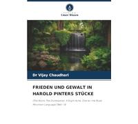 FRIEDEN UND GEWALT IN HAROLD PINTERS STÜCKE: (The Room, The Dumbwaiter, A Slight Ache, One for the Road, Mountain Language) Teil - II