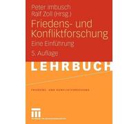 Friedens- und Konfliktforschung: Eine Einf?hrung by Peter Imbusch (German) Paper