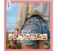 Friederike Andr Let's Stitch Flowers by @fredi_boldt: Florale Sticker (Hardback)