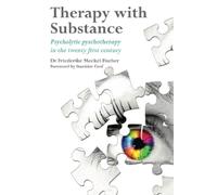 Therapy with Substance: Psycholytic Psychotherapy in the Twenty-First Century