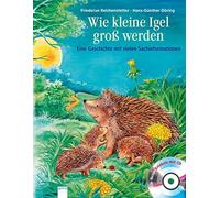 Friederun Reich Wie kleine Igel groß werden: Sachbilderbuch über Umwe (Hardback)