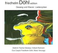 Friedhelm Dohl / Dietrich Fischer-Dieska - Friedhelm Döhl: ..Wenn Aber../Trakl-Lieder/Sieben Haiku/Unterwegs/a.o. (Edition Vol. 4)
