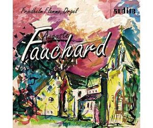 Friedhelm Flamme - Auguste Fauchard: Organ Works (Flamme)