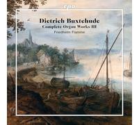 Friedhelm Flamme - Dietrich Buxtehude: Complete Organ Works, Vol. 3