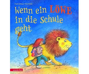 Friedl Hofbauer Petra Probst Wenn ein Löwe in die Schule geht (Hardback)