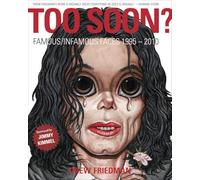 Friedman, Drew - Too Soon? Celebrity Portraits