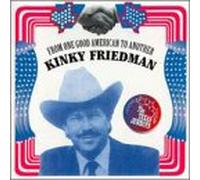 Friedman, Kinky - From One Good American to Anot