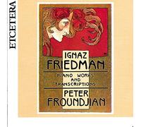 Friedman: Original Works and Transcriptions for Piano