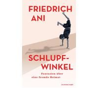 Friedrich Ani Schlupfwinkel: Fantasien über eine fremde Heimat Ein (Hardback)