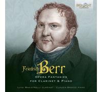 Friedrich Berr : Friedrich Berr: Opera Fantasies for Clarinet & Piano CD (2024)