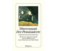 Friedrich Dürre Der Pensionierte: Fragment eines Kriminalromans (Kom (Paperback)