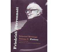 Friedrich Durrenmatt - Selected Writings V 2 Fictions