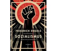 Friedrich Engels: Die Entwicklung des Sozialismus von der Utopie zur Wissenschaft. Vollständige Neuausgabe