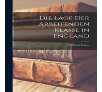 Friedrich Engels Die Lage Der Arbeitenden Klasse in England Paperback Book Friedrich Engels Multicolor