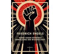 Friedrich Engels: Herrn Eugen Dührings Umwälzung der Wissenschaft. Vollständige Neuausgabe:"Anti-Dühring"