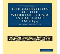 Friedrich Engels The Condition of the Working-Class in England in 1844: With Friedrich Engels Multicolor