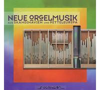 Friedrich, Felix - Neue Orgemusik aus Skandinavien und Mitteleuropa