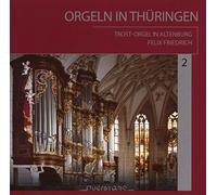 Friedrich, Felix - Orgeln in Thuringen