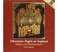 Friedrich,Felix - The Silbermann Organ In Vogtland