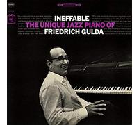 FRIEDRICH GULDA - Ineffable: The Unique Jazz Piano of Friedrich Gulda